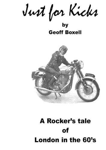 Just for Kicks: A Rocker's Tale of London in the 60s