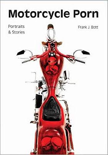Motorcycle Porn: Portraits and Stories (English)