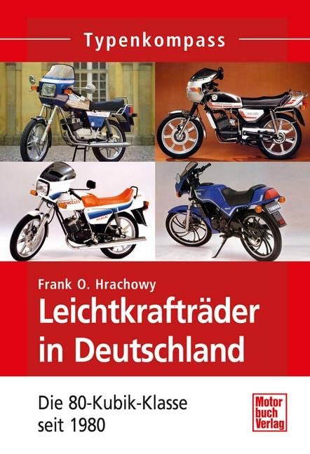 Typenkompass:: Leichtkrafträder in Deutschland: Die 80-Kubik-Klasse seit 1980