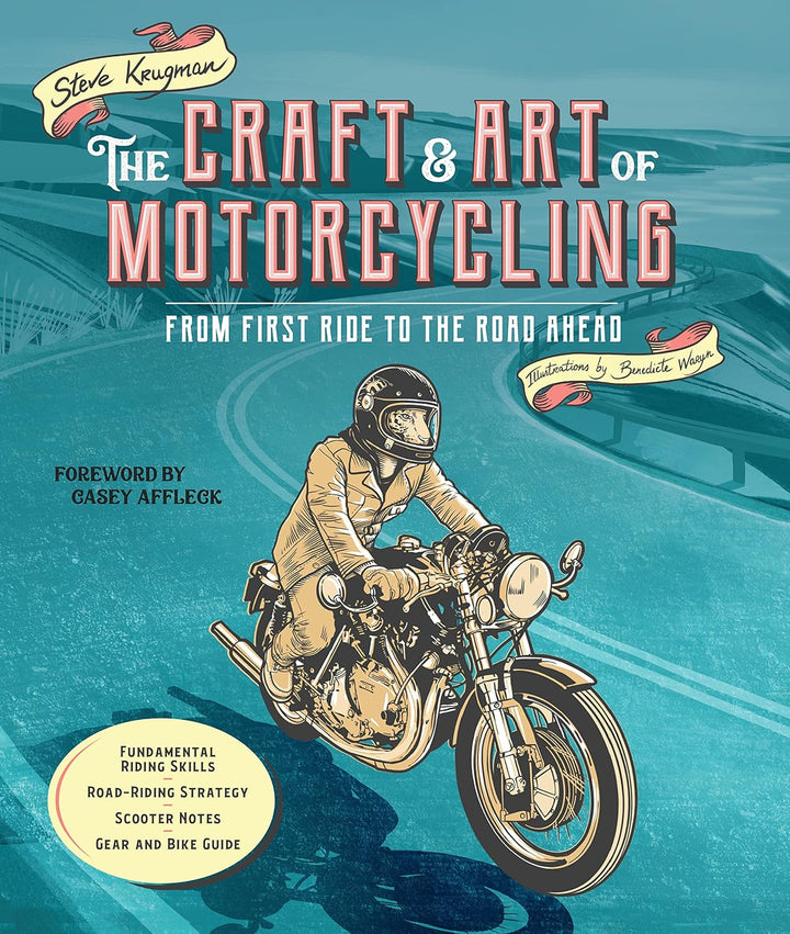 The Craft and Art of Motorcycling: From First Ride to the Road Ahead