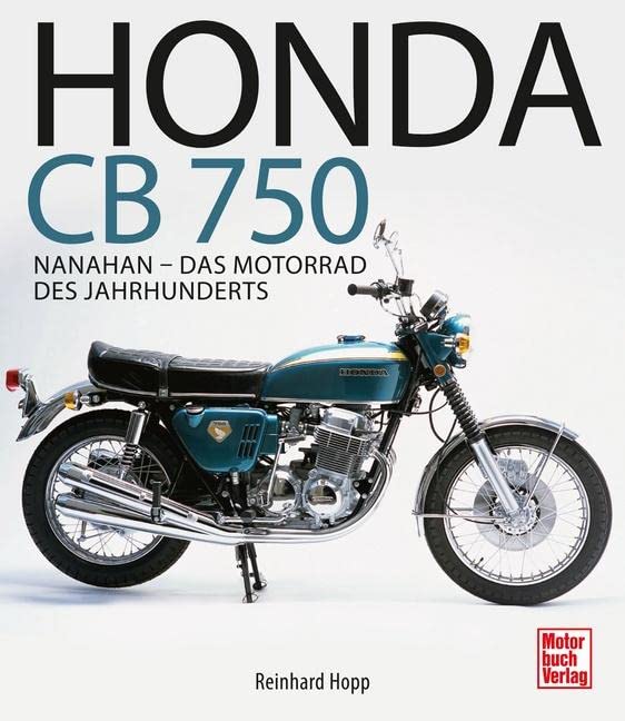 Honda CB 750: Nanahan - Das Motorrad des Jahrhunderts
