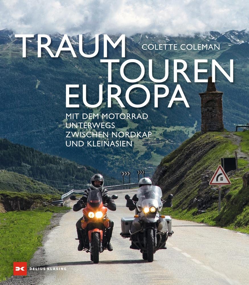 Traumtouren Europa: Mit dem Motorrad unterwegs zwischen Nordkap und Kleinasien