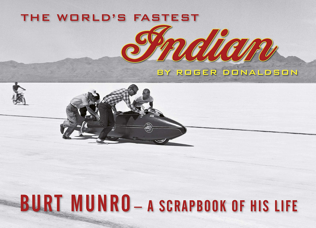 The World's Fastest Indian: Burt Munro - A Scrapbook of His Life